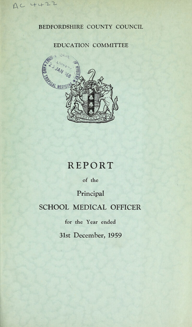 EDUCATION COMMITTEE REPORT of the Principal SCHOOL MEDICAL OFFICER for the Year ended