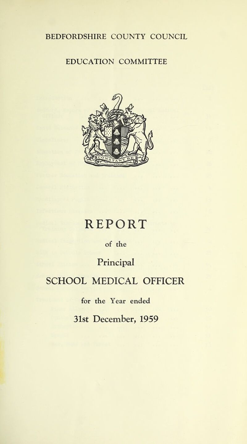 EDUCATION COMMITTEE REPORT of the Principal SCHOOL MEDICAL OFFICER for the Year ended 31st December, 1959