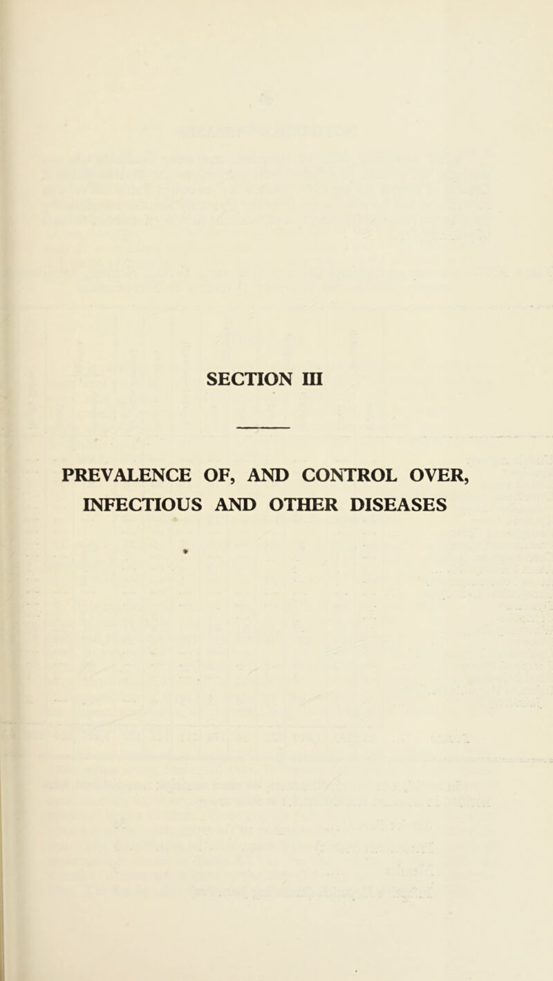 PREVALENCE OF, AND CONTROL OVER INFECTIOUS AND OTHER DISEASES