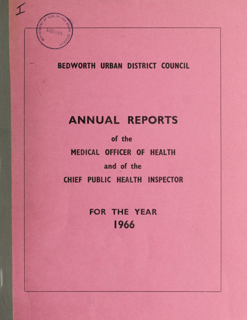 BEDWORTH URBAN DISTRICT COUNCIL ANNUAL REPORTS of the MEDICAL OFFICER OF HEALTH and of the CHIEF PUBLIC HEALTH INSPECTOR FOR THE YEAR 1966