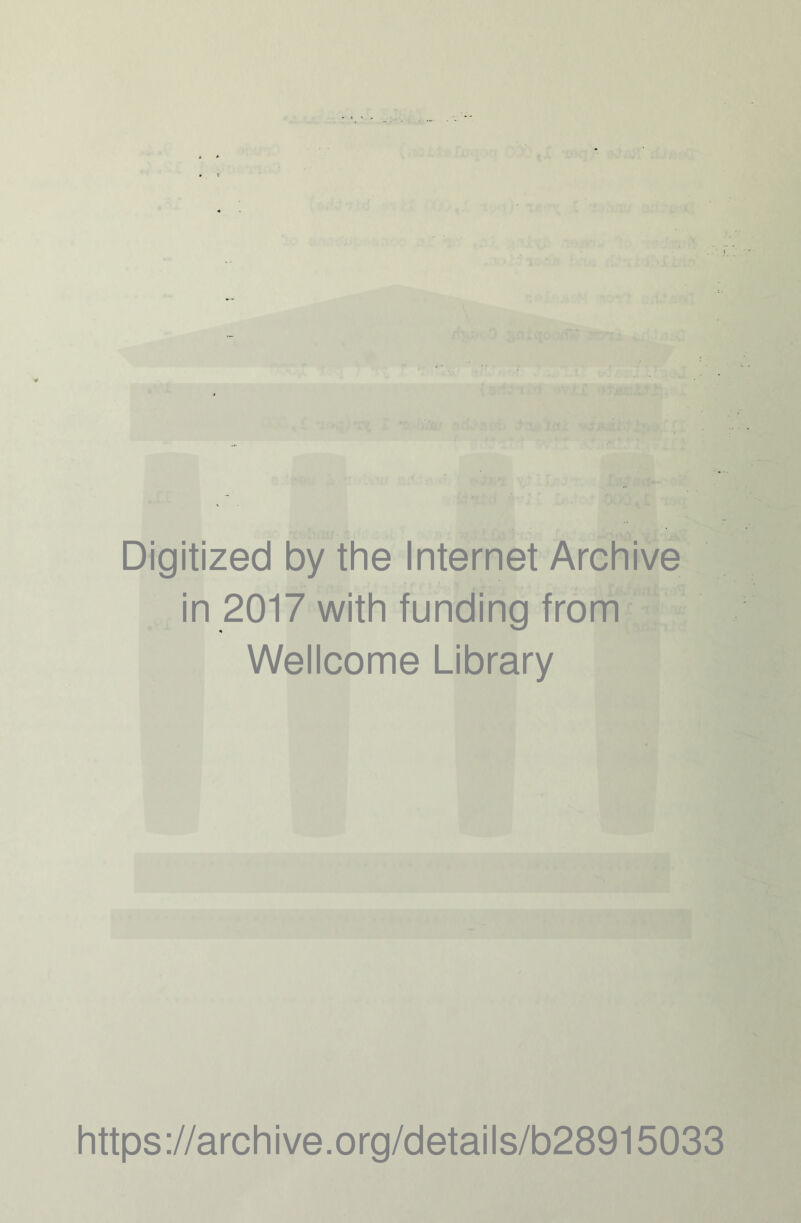 Digitized by the Internet Archive in 2017 with funding from Wellcome Library https://archive.org/details/b28915033