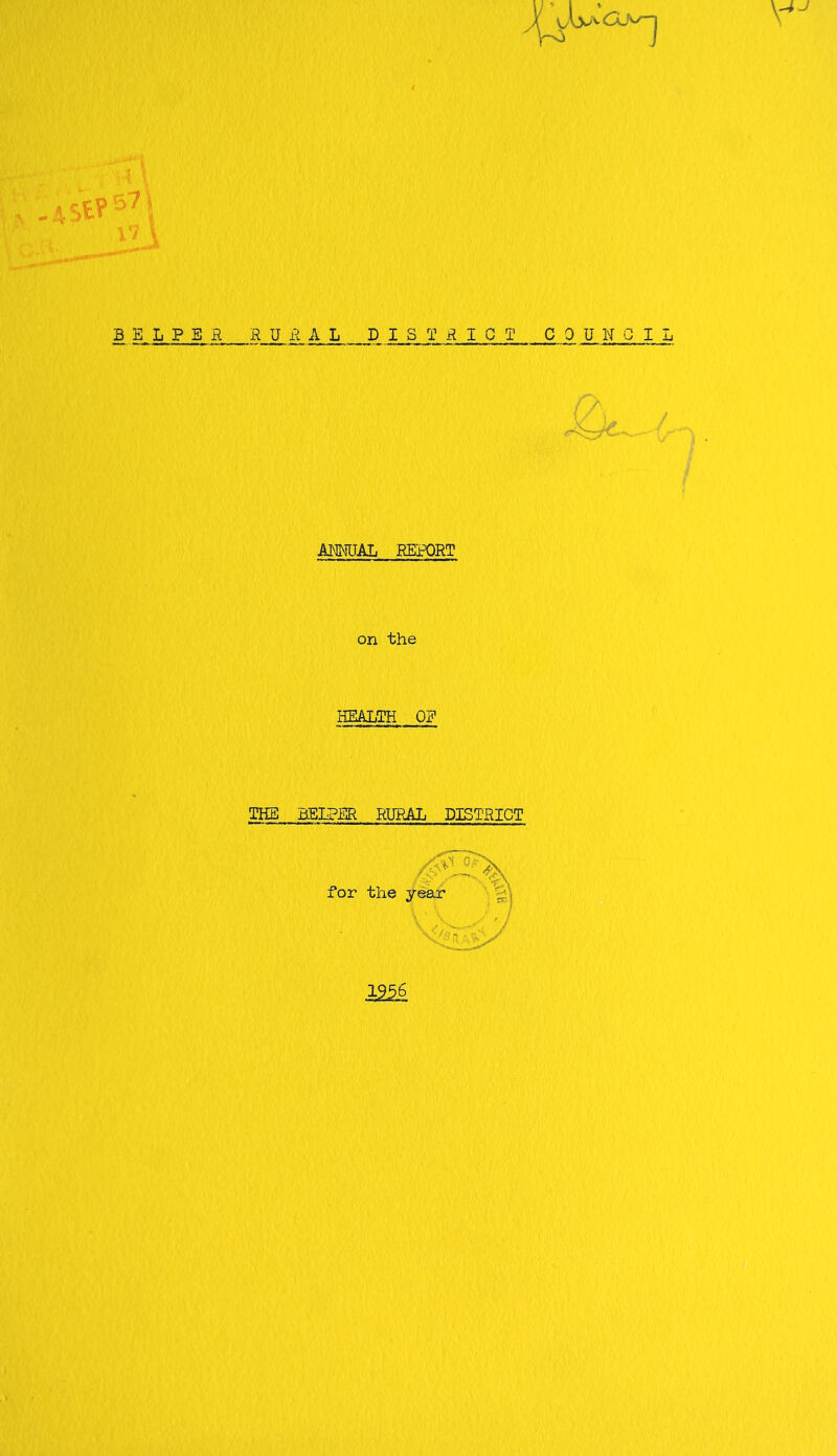 - ^ 571 Vi BELPER RURAL DISTRICT COUNCIL iUmiAL REPORT on the HEALTH OE THE BELPER RURAL DISTRICT