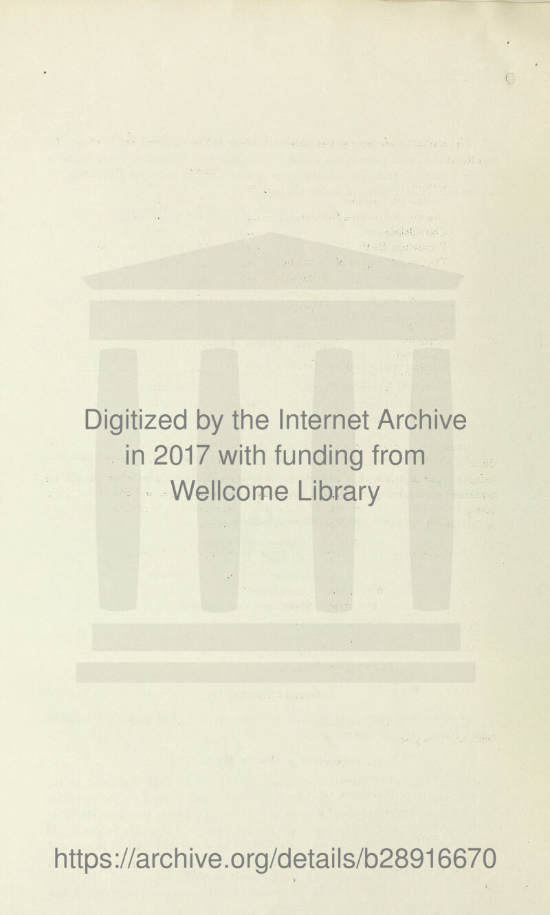 Digitized by the Internet Archive in 2017 with funding from Wellcome Library https://archive.org/details/b28916670