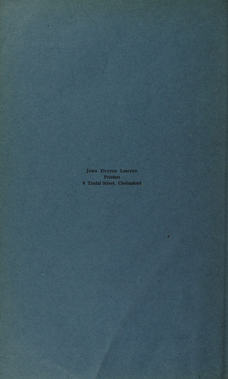 John Dutton Limited Printers 8 Tindal Street, Chelmsford.