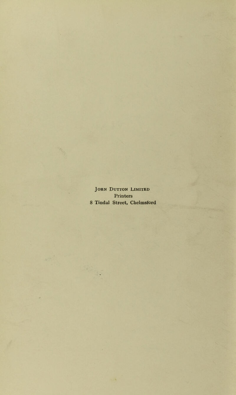 John Dutton Limited Printers 8 Tindal Street, Chelmsford