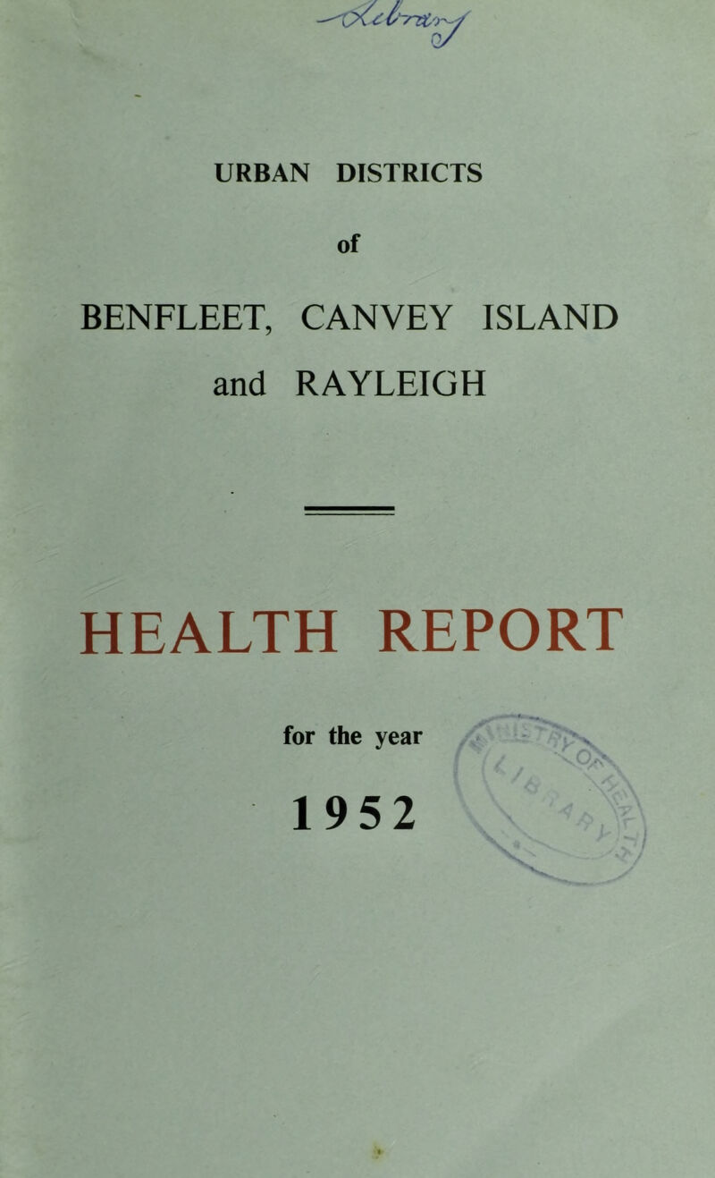 URBAN DISTRICTS of BENFLEET, CANVEY ISLAND and RAYLEIGH HEALTH REPORT