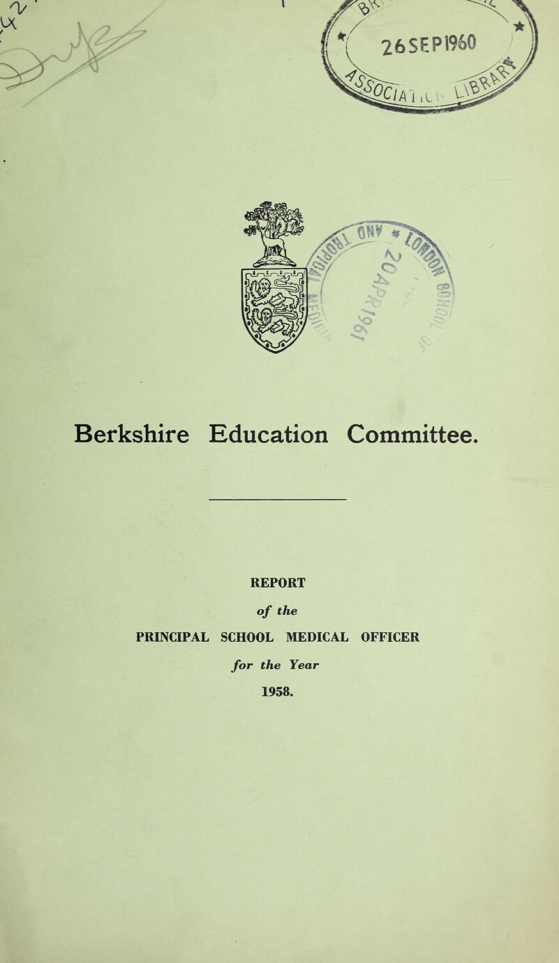 REPORT of the PRINCIPAL SCHOOL MEDICAL OFFICER for the Year 1958.