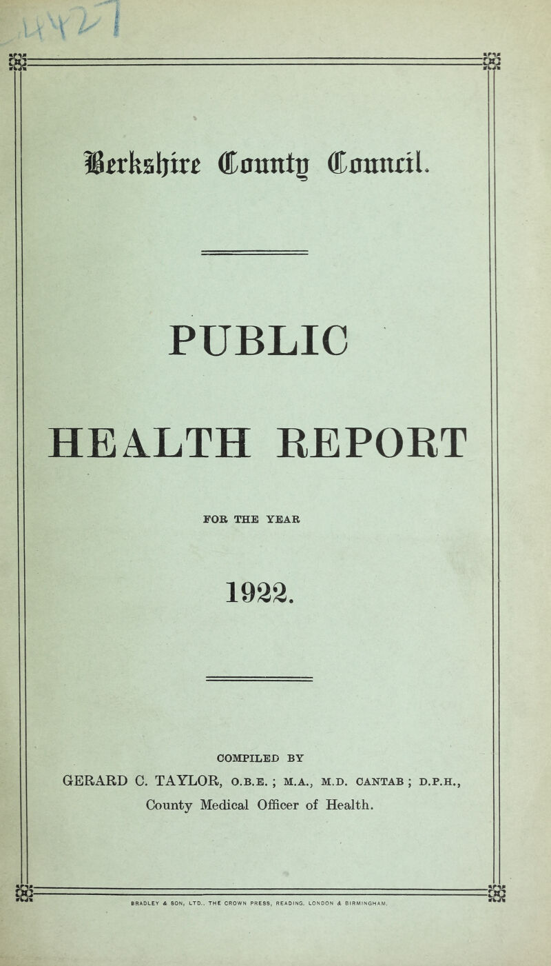 BB^rkaljire Cnuntg Cnunnl PUBLIC HEALTH KEPORT FOB THE YEAB 1992 COMPILED BY GERARD C. TAYLOR, o.b.e. ; m.a., m.d. oantab ; d.p.h., County Medical Officer of Health.
