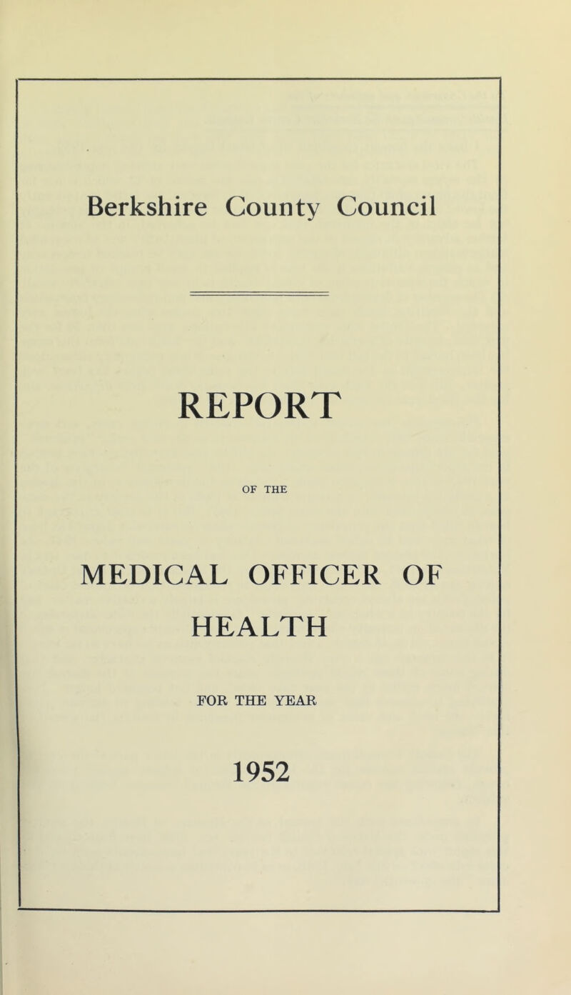 REPORT OF THE MEDICAL OFFICER OF HEALTH FOR THE YEAR