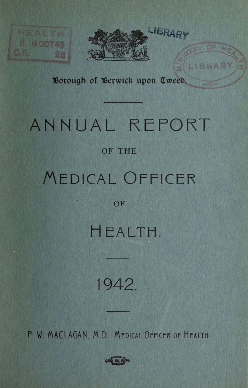 ANNUAL REPORT OF THE /Aedical Officer OF Health. 1942.