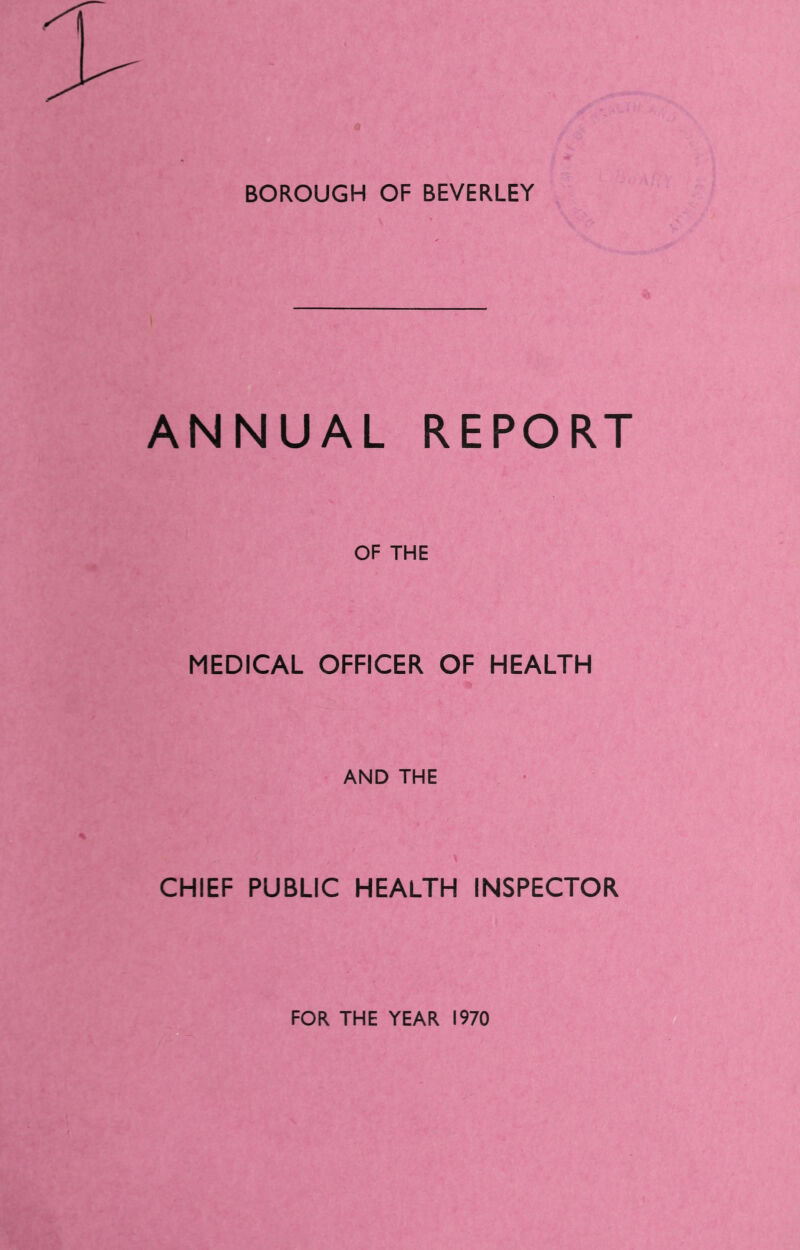 ANNUAL REPORT OF THE MEDICAL OFFICER OF HEALTH AND THE CHIEF PUBLIC HEALTH INSPECTOR