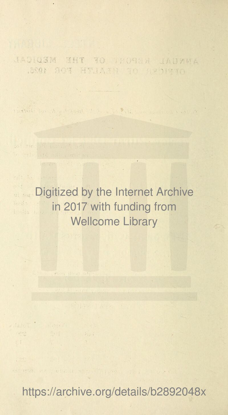 . Digitized by the Internet Archive in 2017 with funding from Wellcome Library https://archive.org/details/b2892048x