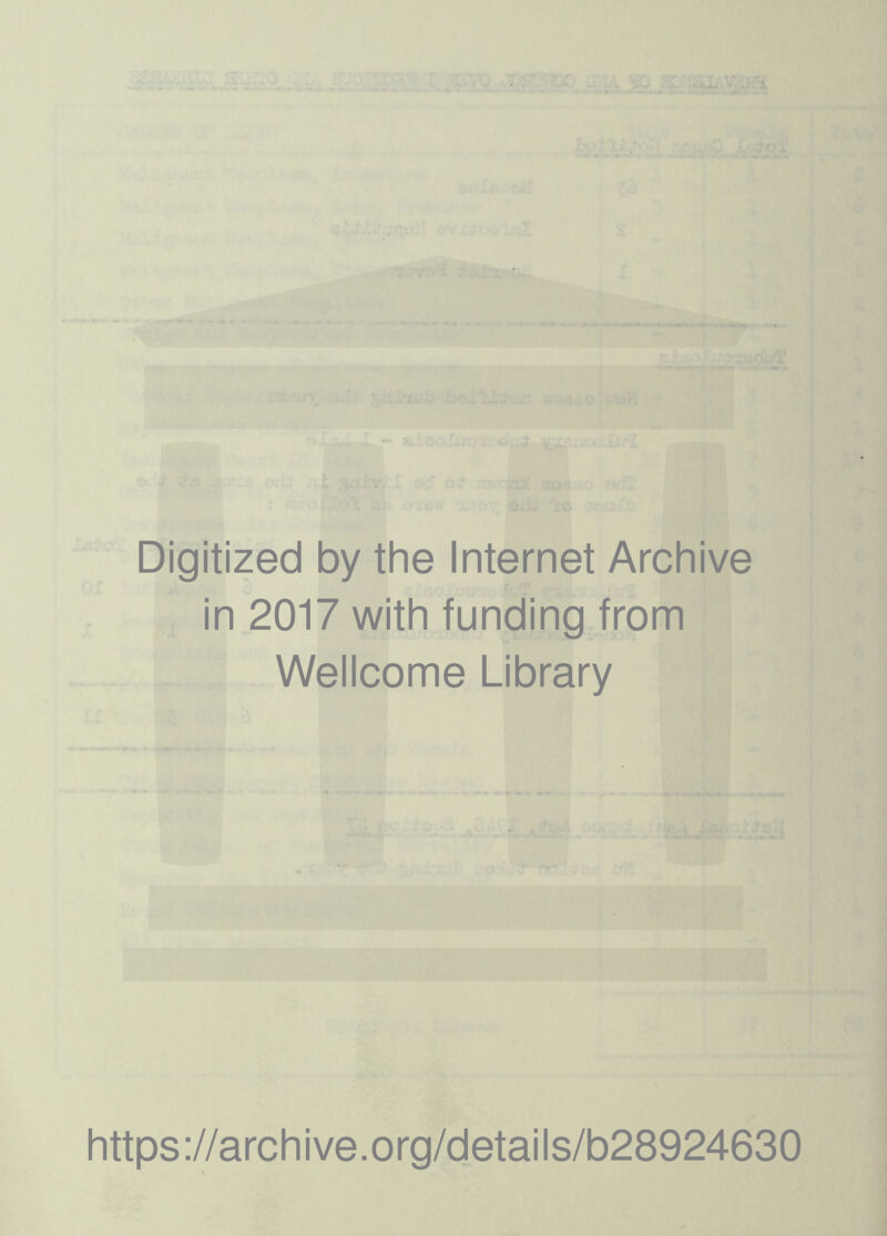 Digitized by the Internet Archive in 2017 with funding from Wellcome Library https://archive.org/details/b28924630