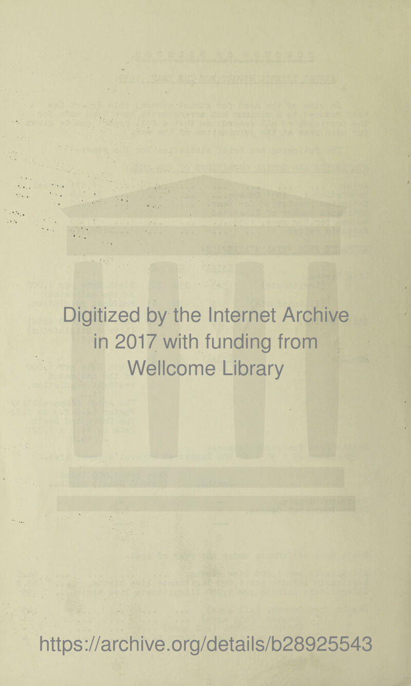 Digitized by the Internet Archive in 2017 with funding from Wellcome Library https://archive.org/details/b28925543