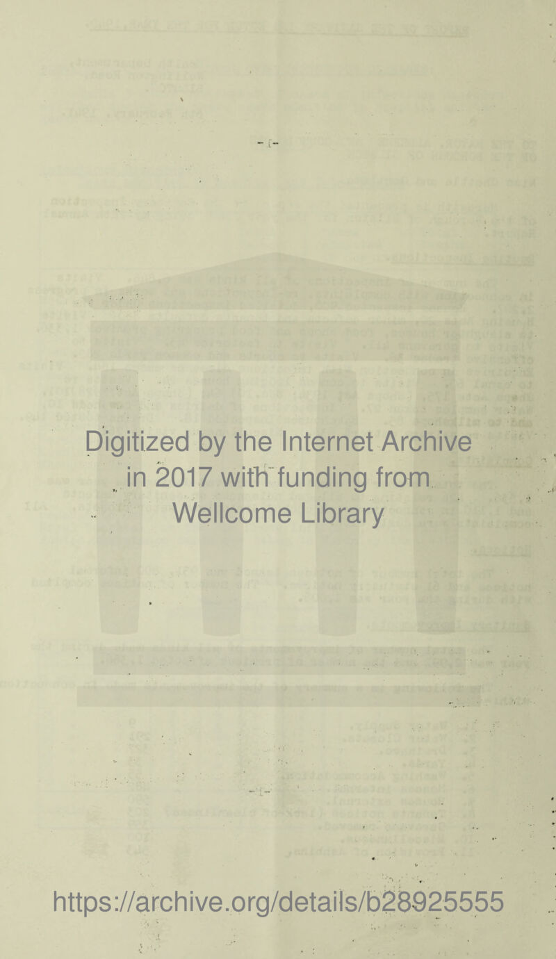 Digitized by the Internet Archive in 2017 witli funding from VVellcome Library https://archive.org/details/b28925555