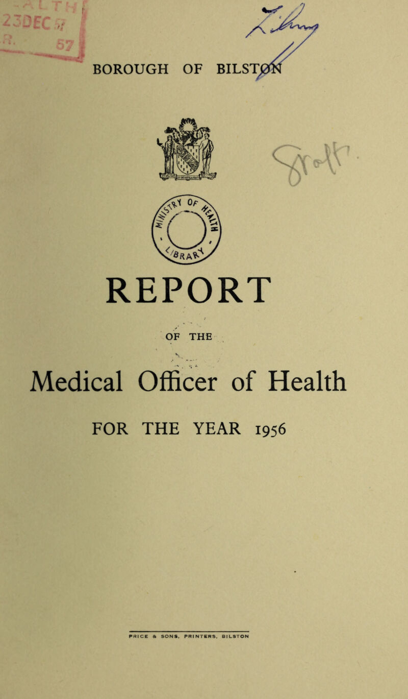 REPORT OF THE Medical Officer of Health FOR THE YEAR 1956