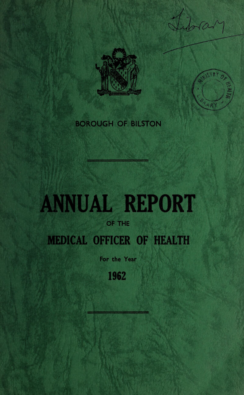 MUAL REPORT OF THE MEDICAL OFFICER OF HEALTH For the Year 1962