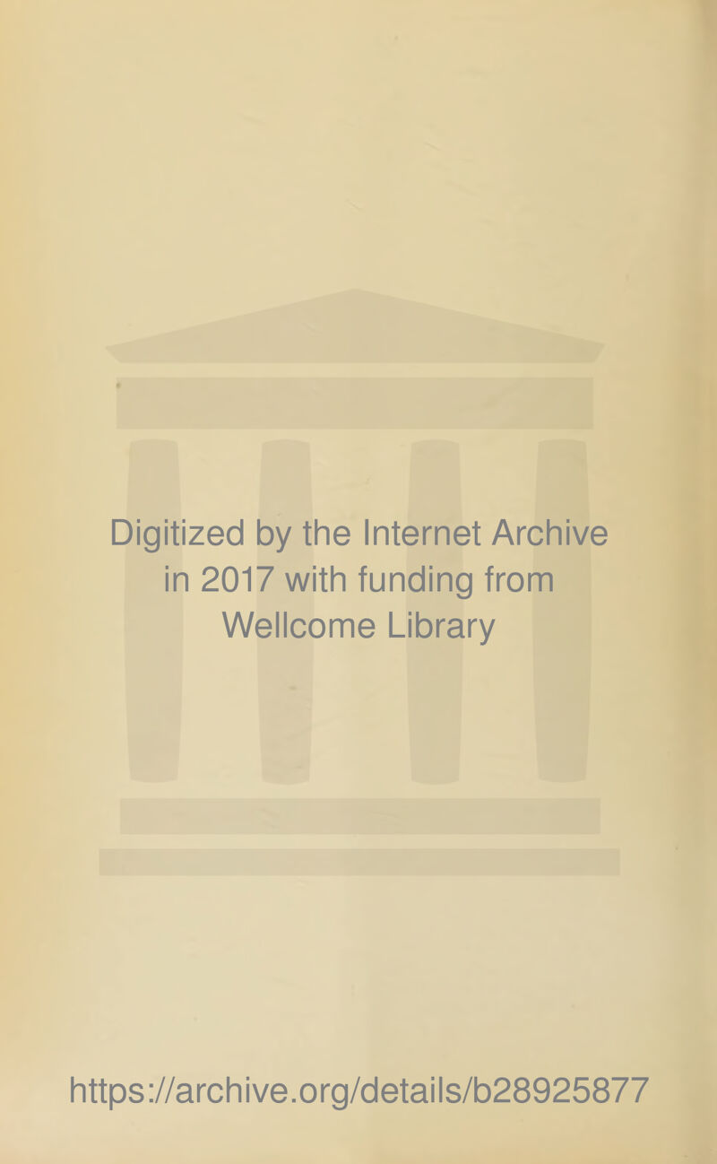 Digitized by the Internet Archive in 2017 with funding from Wellcome Library