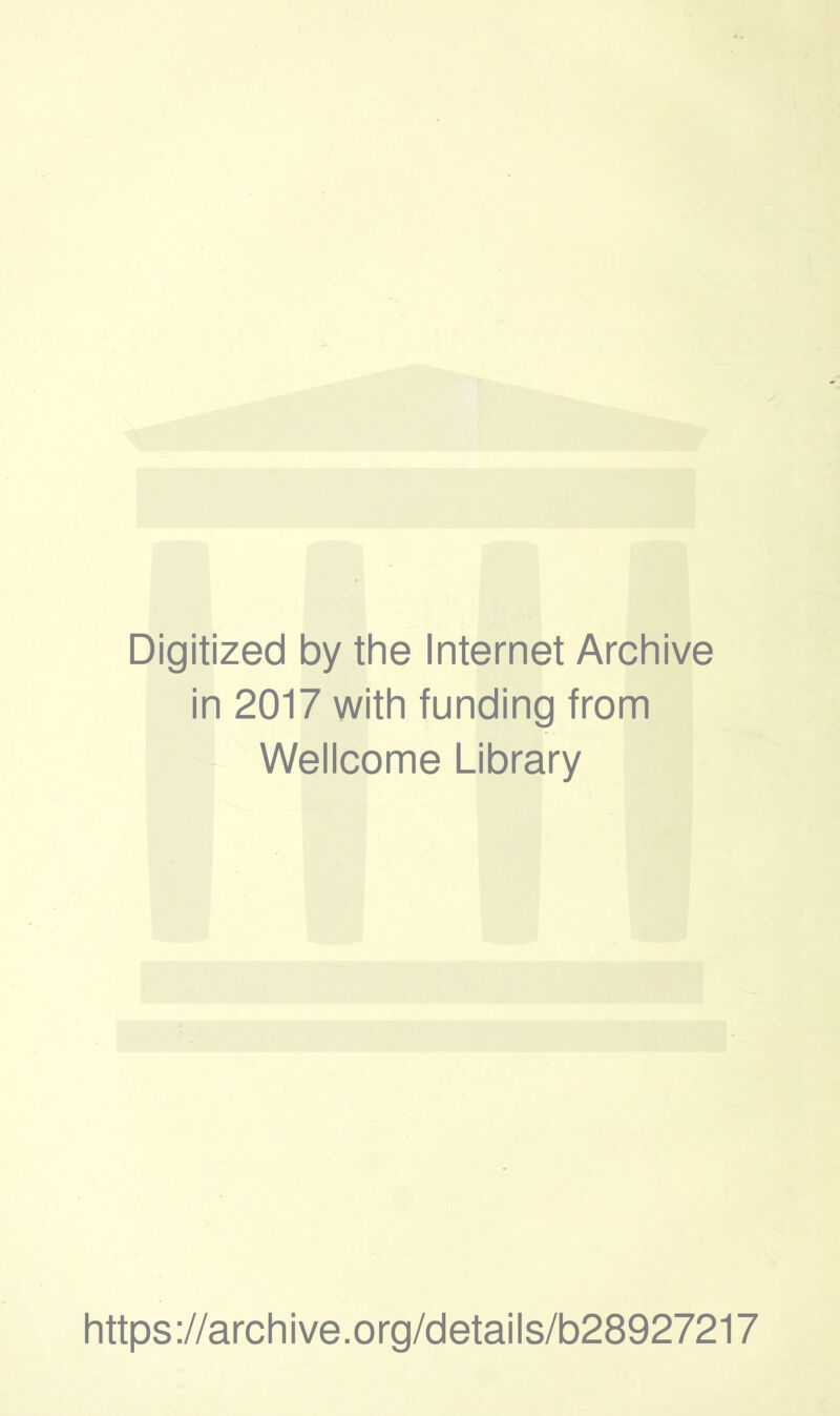 Digitized by the Internet Archive in 2017 with funding from Wellcome Library https://archive.org/details/b28927217