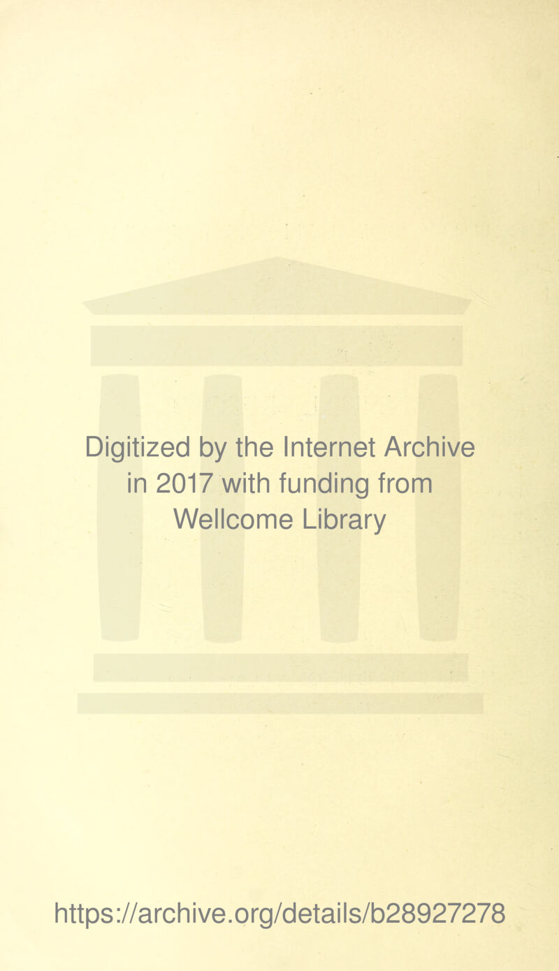 Digitized by the Internet Archive in 2017 with funding from Wellcome Library https://archive.org/details/b28927278