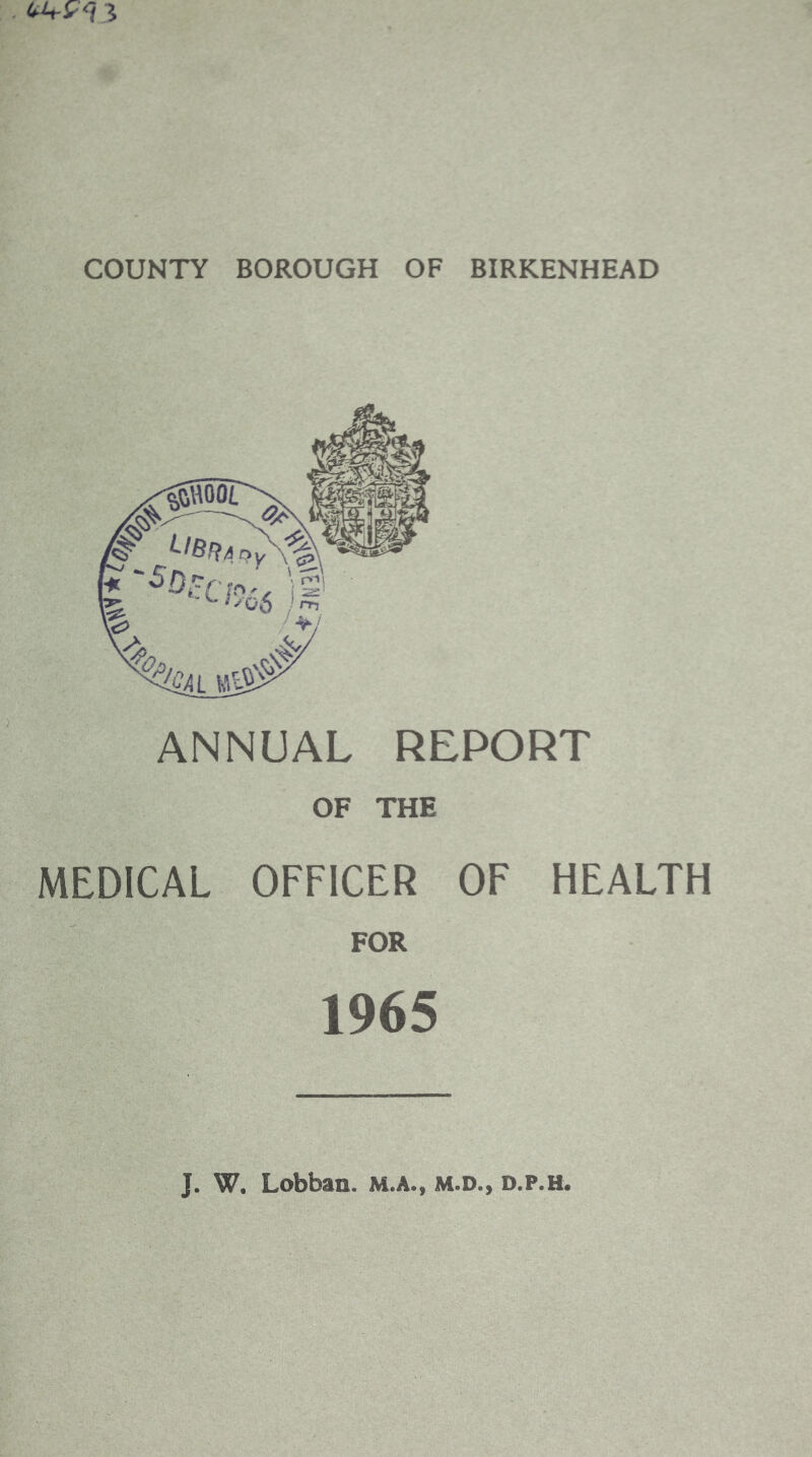 ANNUAL REPORT OF THE MEDICAL OFFICER OF HEALTH FOR 1965