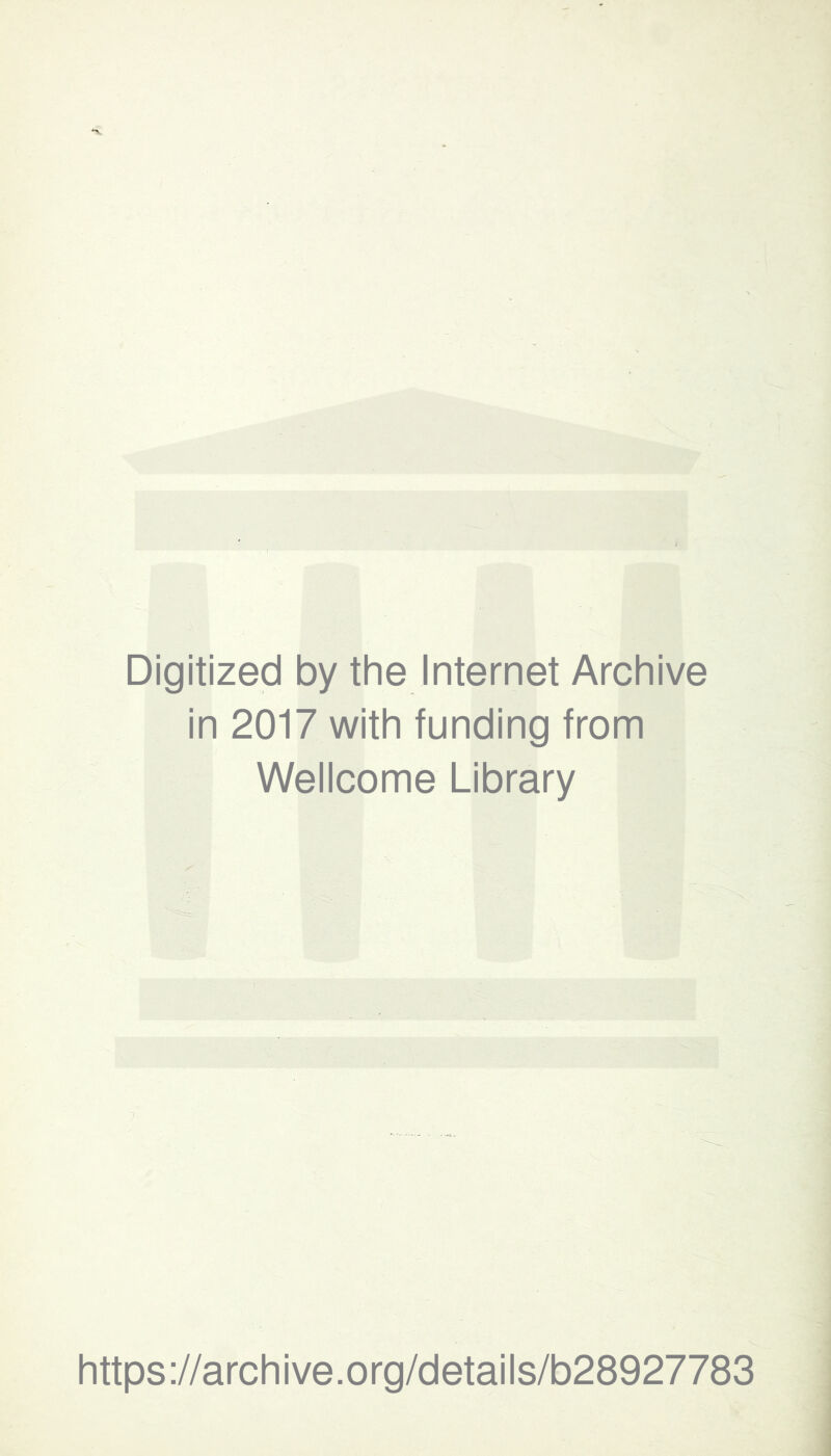 Digitized by the Internet Archive in 2017 with funding from Wellcome Library https://archive.org/details/b28927783