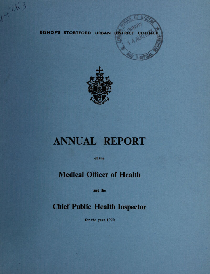 ANNUAL REPORT of the Medical Officer of Health and the Chief Public Health Inspector