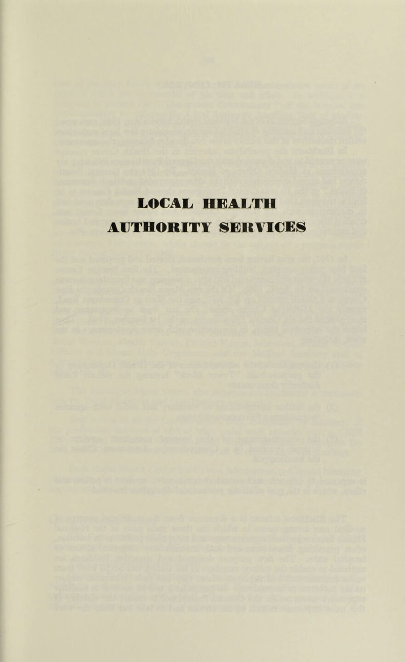 LOCAL HKALTll AUTHORITY SERVICES