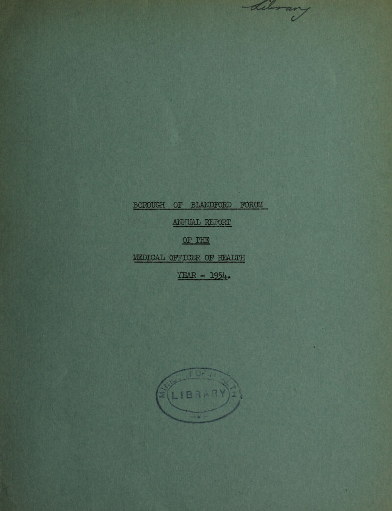 BOROUGH OP BLAHDPORD PORUM AIRTUAL REPORT OP THE MEDICAL OFFICER OP HEALTH YEAR ~ 195A<