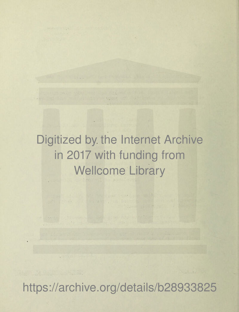 Digitized by. the Internet Archive in 2017 with funding from Wellcome Library https://archive.org/details/b28933825