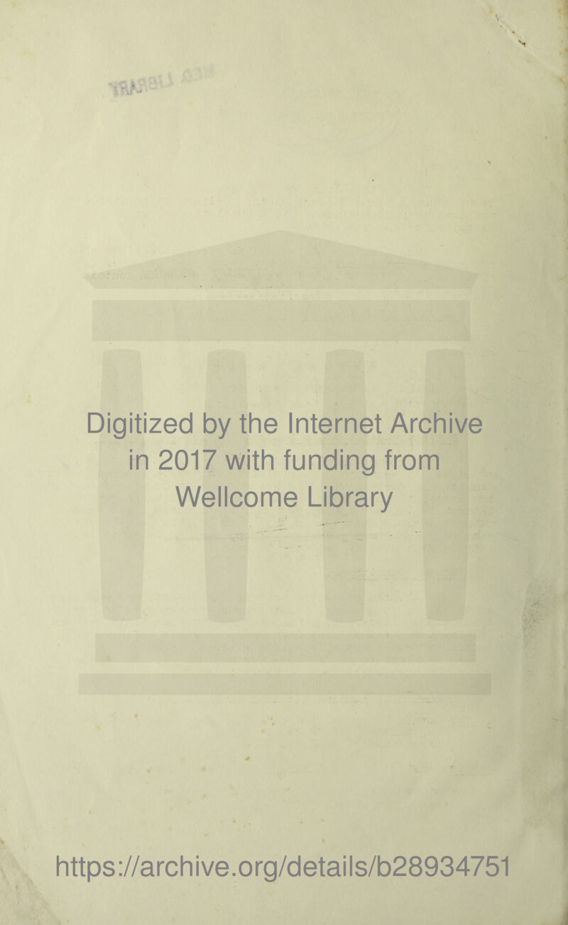 Digitized by the Internet Archive in 2017 with funding from Wellcome Library https://archive.org/details/b28934751