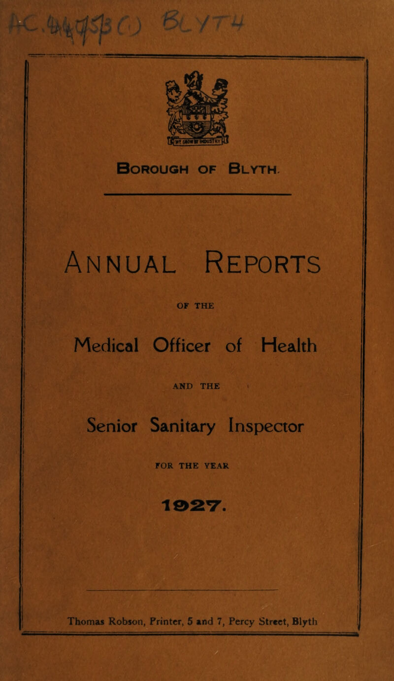 i i Annual Reports i OF THE Medical Officer of Health AND THE Senior Sanitary Inspector FOR THE YEAR