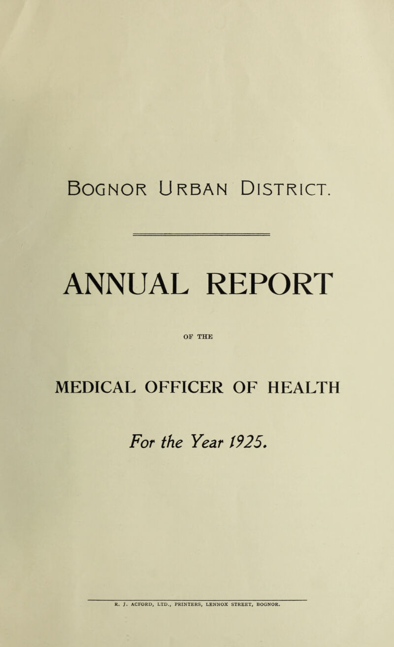 ANNUAL REPORT OF THE MEDICAL OFFICER OF HEALTH For the Year 1925,