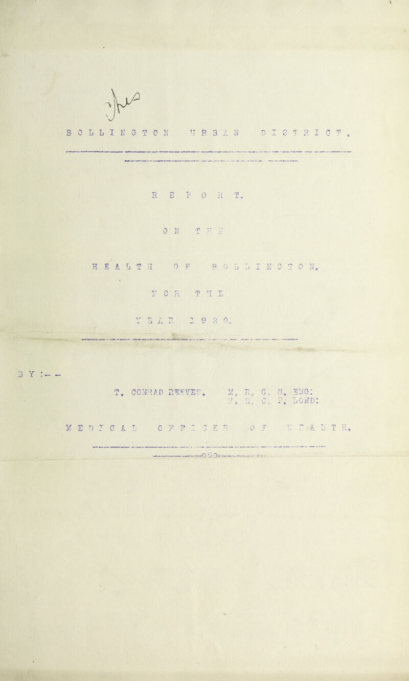 W'-- 0 N U R B A M D I S T R I 0 T = REPORT, 0 M T fl E H e'a L T II 0 P B 0 L I R G T 0 N, r OR T R E r E A R 1 9 R 0^ CORKAD REEVEP. M, R, 0., s, erg: rp,' 0. ?, lord: