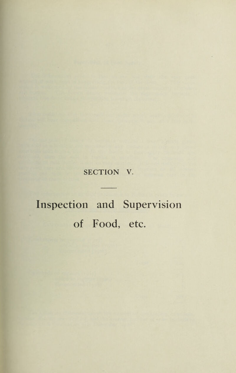 SECTION V. Inspection and Supervision of Food, etc.