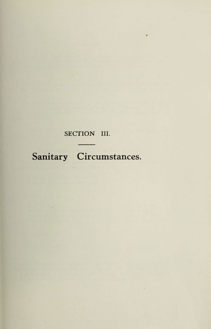 SECTION III. Sanitary Circumstances.
