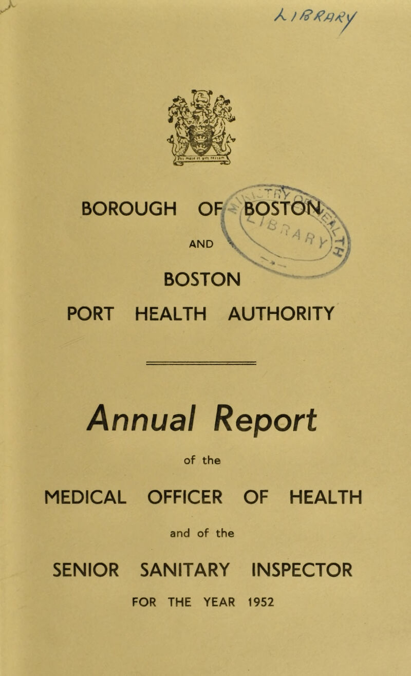 A! PORT HEALTH AUTHORITY Annual Report of the MEDICAL OFFICER OF HEALTH and of the SENIOR SANITARY INSPECTOR FOR THE YEAR 1952