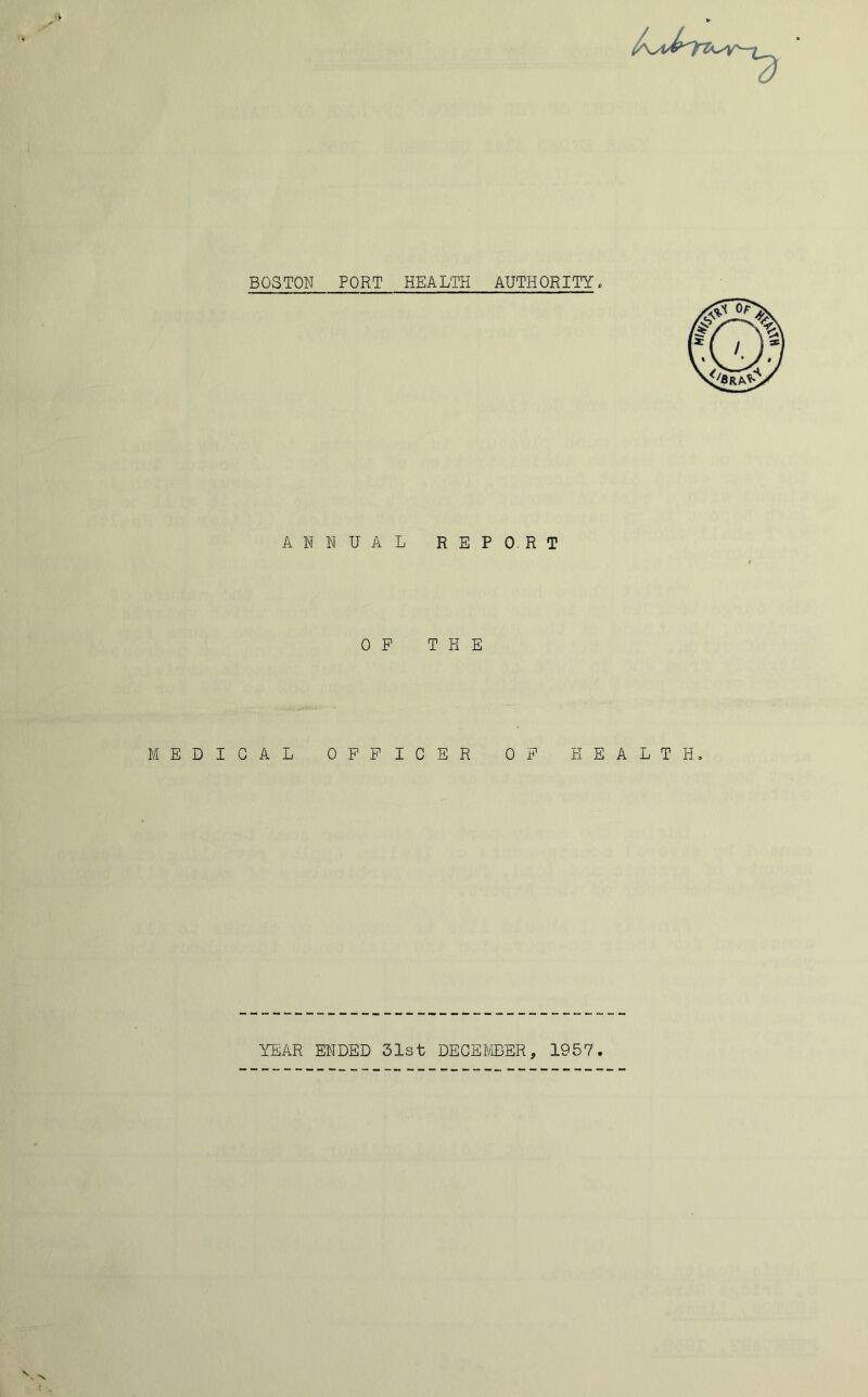 ANNUAL REPO. RT OP THE MEDICAL OFFICER OF HEALTH. YEAR ENDED 31st DECEMBER, 1957