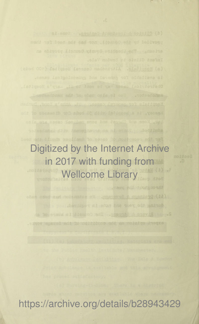 Digitized by the Internet Archive in 2017 with funding from # . Wellcome Library https://archive.org/details/b28943429