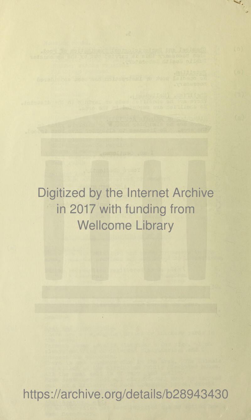 Digitized by the Internet Archive in 2017 with funding from Wellcome Library https://archive.org/details/b28943430