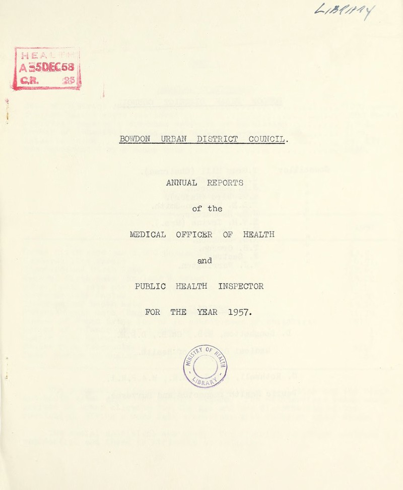 BO\iVDONURBAN DISTRICT COUNCIL. ANNUAL REPORTS of the MDICAL OFFICER OF HEALTH and PUBLIC HEALTH INSPECTOR FOR THE YEAR 1957.