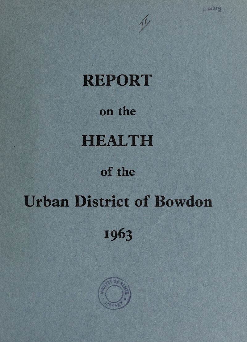 REPORT on the HEALTH of the Urban District of Bowdon 1963