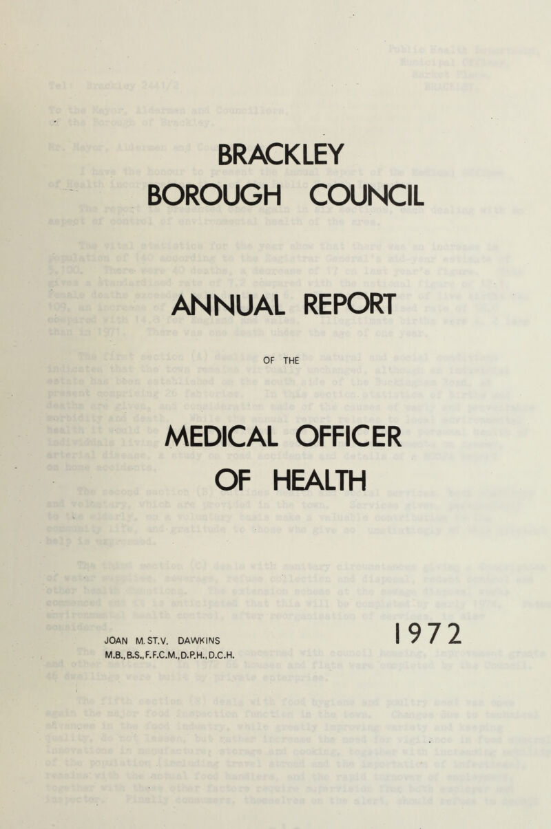 BOROUGH COUNCIL ANNUAL REPORT MEDICAL OFFICER OF HEALTH M.B., B.S., F.F.C.M.,D.P.H., D.C.H. 1972