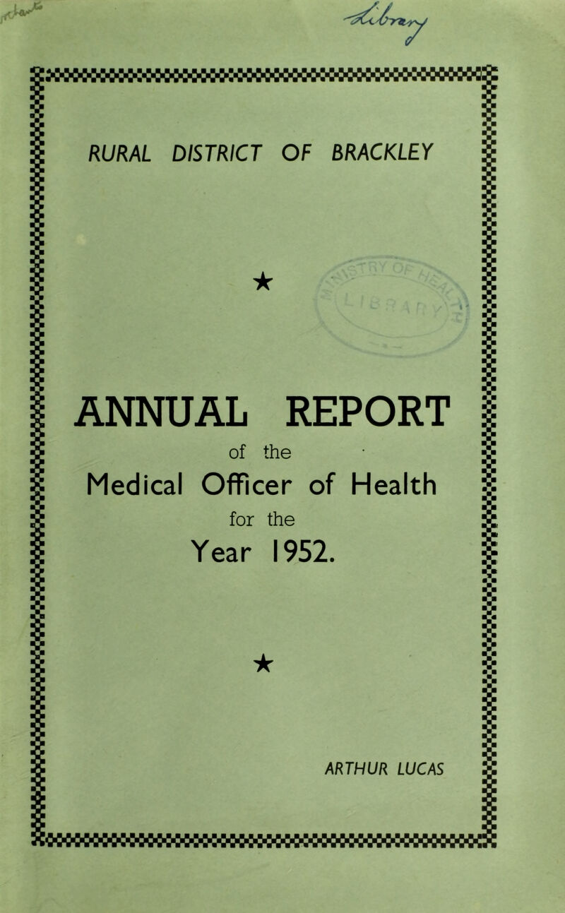 I ★ ANNUAL REPORT of the Medical Officer of Health for the Year 1952.