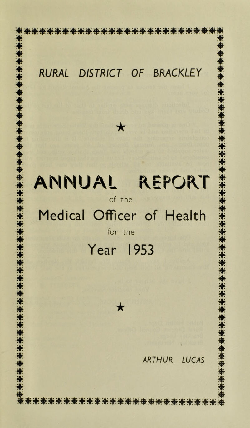 ANNUAL REPORT of the Medical Officer of Health for the Year 1953 l ARTHUR LUCAS