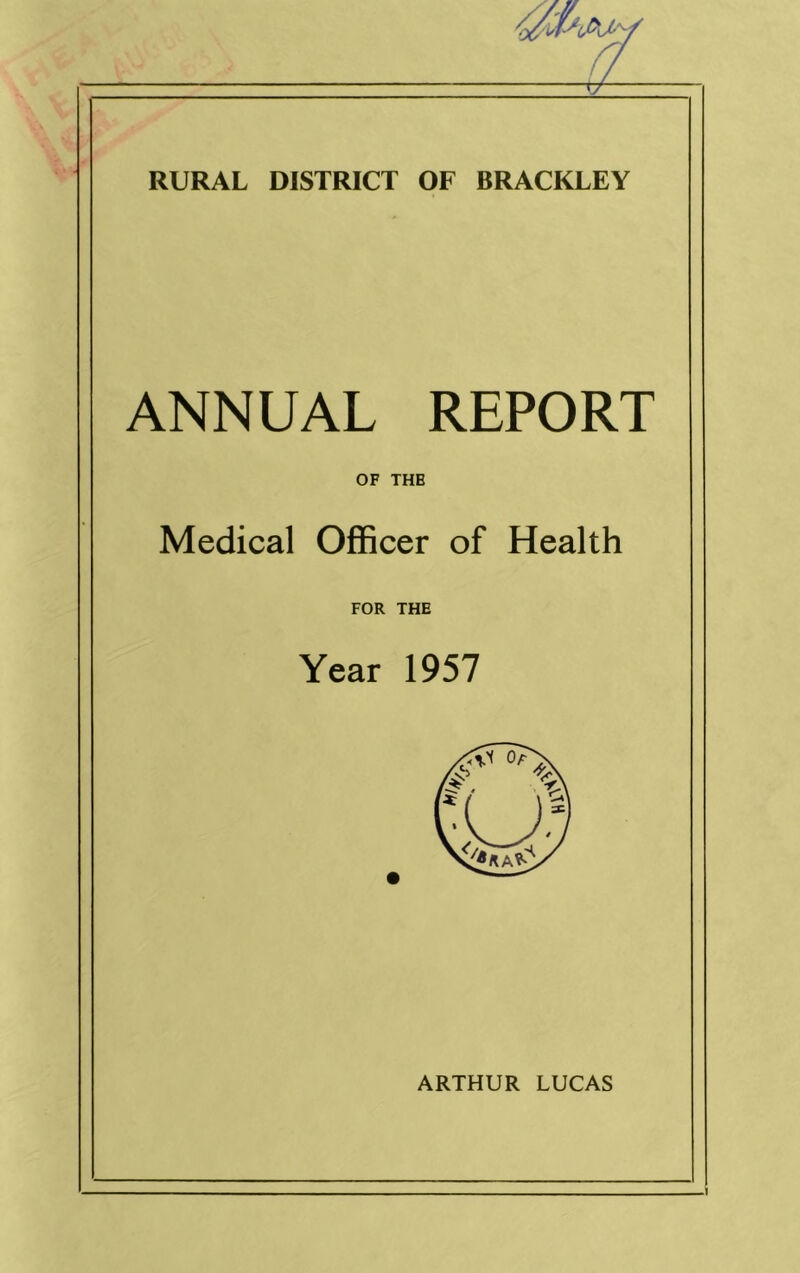 ANNUAL REPORT OF THE Medical Officer of Health FOR THE Year 1957 .1