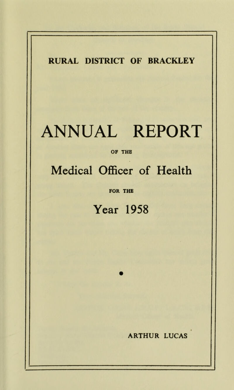 ANNUAL REPORT OF THB Medical Officer of Health FOR THE Year 1958