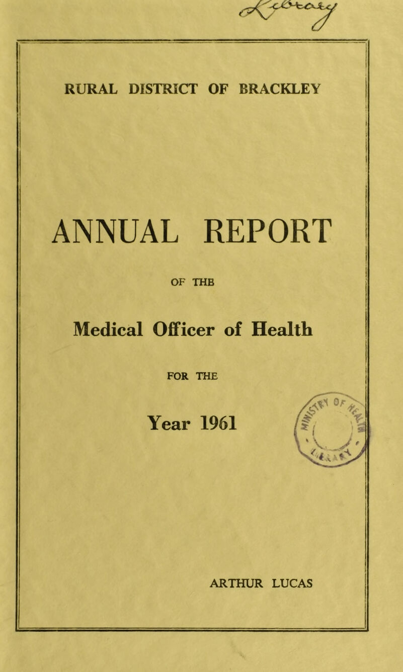 ANNUAL REPORT OF THE Medical Officer of Health FOR THE Year 1961