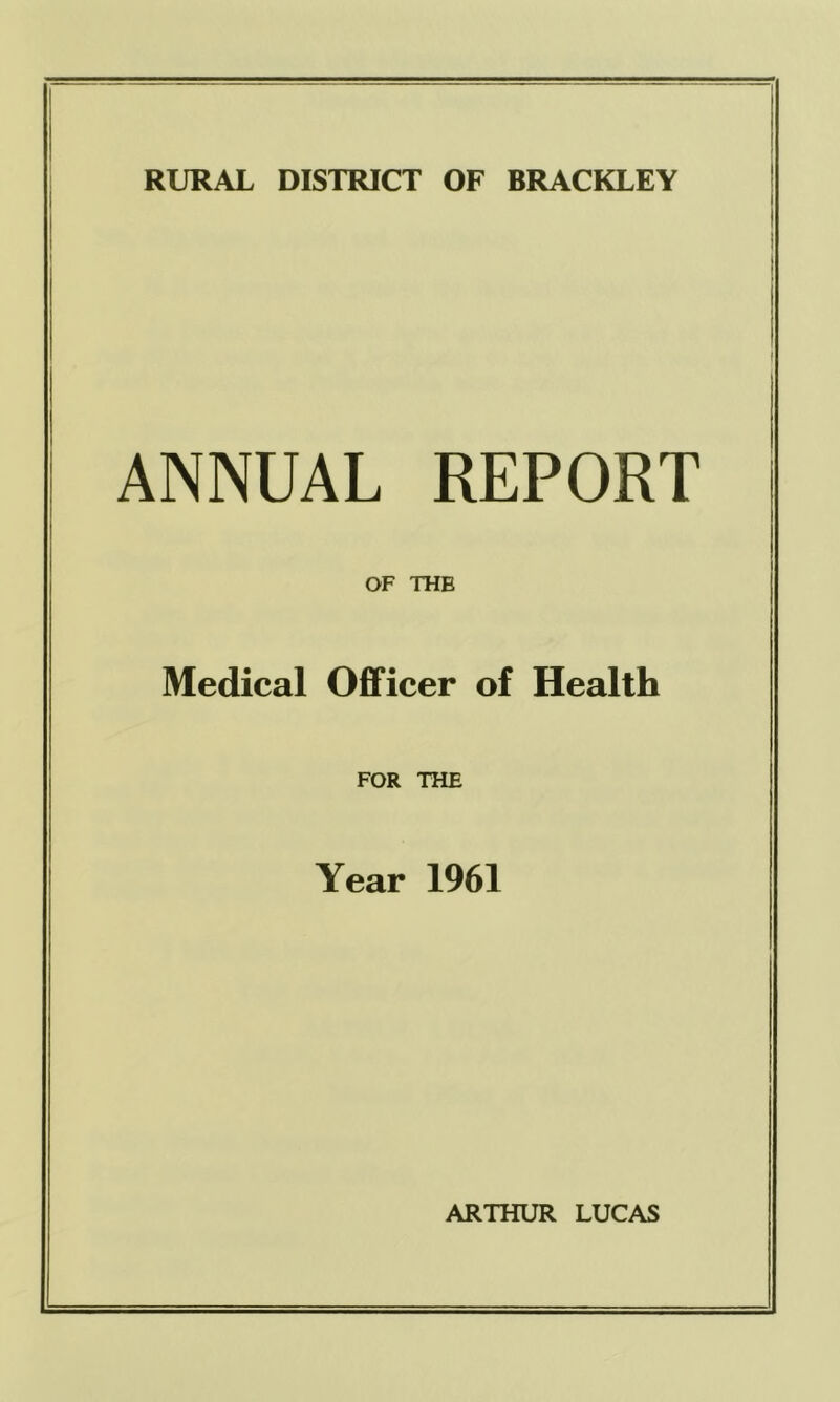 ANNUAL REPORT OF THE Medical Officer of Health FOR THE Year 1961