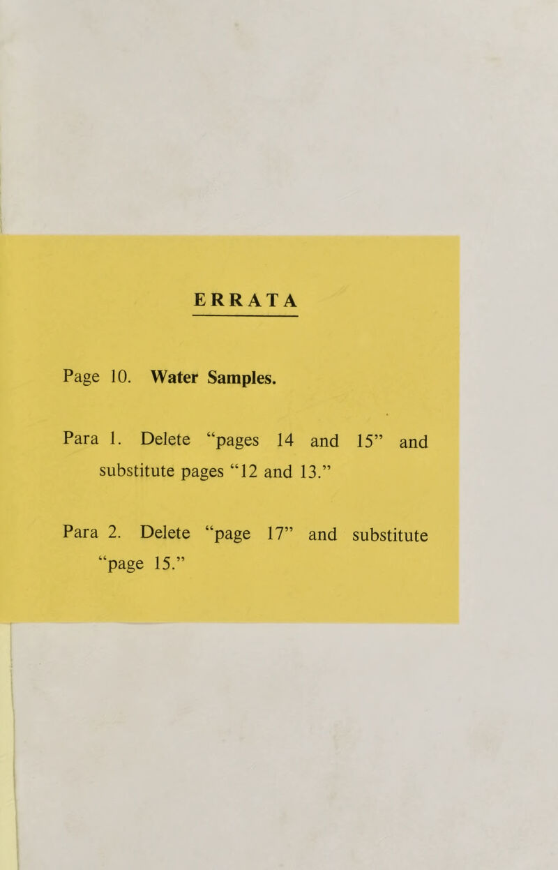 ERRATA Page 10. Water Samples. Para 1. Delete “pages 14 and 15” and substitute pages “12 and 13.” Para 2. Delete “page 17” and substitute “page 15.”